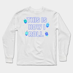 This is How I Roll Long Sleeve T-Shirt